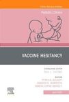 Vaccine hesitancy : an issue of pediatric clinics of North America