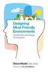 Designing mind-friendly environments : design and architecture for everyone