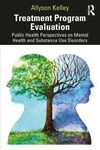 Treatment program evaluation : public health perspectives on mental health and substance use disorders