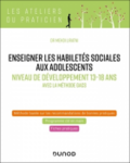 Enseigner les habiletés sociales aux adolescents : niveau de développement 13-18 ans : avec la méthode GACS