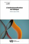 L'institutionnalisation de l'éthique : notions, enjeux et défis