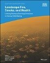 Landscape fire, smoke, and health : linking biomass burning emissions to human well-being