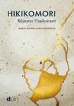 Hikikomori : réparer l'isolement