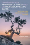 Compétences pour minimiser le stress chez les professionnels de santé : un guide pour renforcer vos racines