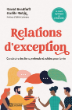 Relations d'exception : construire des liens profonds et solides pour la vie