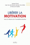 Libérer la motivation : avec la théorie de l'autodétermination