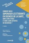Comment (mieux) superviser les étudiants en sciences de la santé dans leurs stages et dans leurs activités de recherche ?