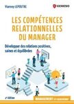 Les compétences relationnelles du manager : développer des relations positives, saines et équilibrées