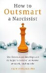 How to outsmart a narcissist with emotional intelligence