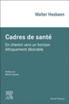 Cadres de santé : en chemin vers un horizon éthiquement désirable