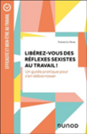 Libérez-vous des réflexes sexistes au travail ! : Un guide pratique pour s'en débarrasser