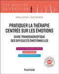 Pratiquer la thérapie centrée sur les émotions : Guide transdiagnostique des difficultés émotionnelles