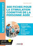 300 fiches pour la stimulation cognitive de la personne agée