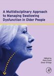 A Multidisciplinary approach to managing swallowing dysfunction in older people