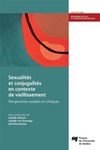 Sexualités et conjugalités en context de vieillissement