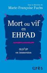 Mort ou vif en EHPAD : OLD'UP en immersion