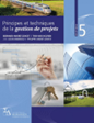 Principes et techniques de la gestion de projets, 5e édition