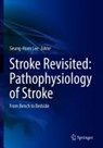 Stroke revisited : pathophysiology stroke : from bench to bedside