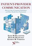 Patient-provider communication : roles for speech-language pathologists and other health care professionals