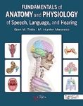 Fundamentals of anatomy and physiology of speech, language, and hearing