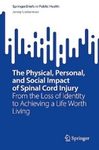The physical, personal and social impact of spinal cord injury : from the loss of identity to achieving a life worth living