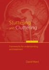 Stuttering and cluttering : frameworks for understanding and treatment, 2nd edition