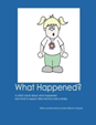 What happened? : a child's book about what happened and what to expect after mommy had a stroke