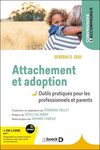 Attachement et adoption : outils pratiques pour les professionnels et les parents