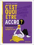 C'est quoi être accro