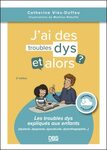 J'ai des troubles dys, et alors ?