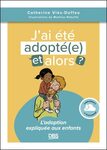 J'ai été adopt(é), et alors? 
