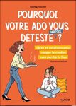 Pourquoi votre ado vous déteste parfois? 