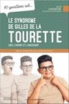 Le syndrome Gilles de la Tourette chez l'enfant et l'adolescent