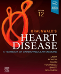Braunwald's heart disease : a textbook of cardiovascular medicine  