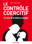 Le contrôle coercitif : au cœur de la violence conjugale : des avancées scientifiques aux avancées juridiques