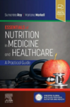  Essentials of Nutrition in Medicine and Healthcare : A Practical Guide