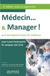 Médecin... et manager ! ; ou le management pour les médecins