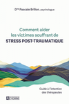 Comment aider les victimes souffrant de stress post-traumatique : guide à l'intention des thérapeutes