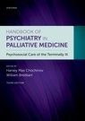 Handbook of psychiatry in palliative medicine : psychosocial care of the terminally ill