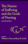 The nature of suffering and the goals of nursing : second edition