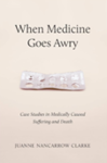 When medicine goes awry : case studies in medically caused suffering and death