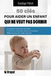 50 clés pour aider un enfant qui ne veut pas dormir