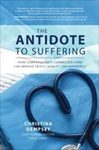 The antidote to suffering : how compassionate connected care can improve safety, quality, and experience