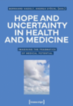 Hope and Uncertainty in Health and Medicine : Imagining the Pragmatics of Medical Potential 