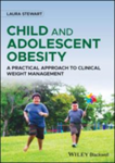 Child and adolescent obesity : a practical approach to clinical weight management