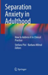 Separation Anxiety in Adulthood : How to Address it in Clinical Practice