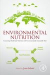 Environmental nutrition : connecting health and nutrition with environmentally sustainable diets