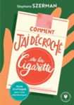 Comment j'ai décroché de la cigarette 