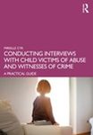 Conducting interviews with child victims of abuse and witnesses of crime  : a practical guide