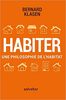 Habiter : une philosophie de l’habitat